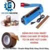 Cuộn vải chịu nhiệt cho máy hàn túi & máy hút chân không - giảm giá 39.000₫ 2