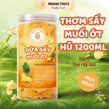 Dứa sấy muối ớt 1.200ml thơm dẻo cay mặn ngọt chua tự nhiên không phẩm màu organic 10
