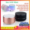 Loa Bluetooth A10 Mini vỏ nhôm di động, nhỏ gọn, giá sỉ chỉ 18.000 VNĐ
