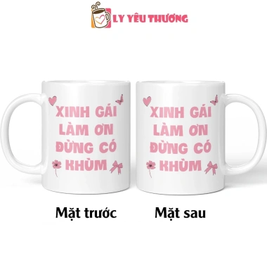 Ly sứ Xinh Gái Đừng Khùm Quà tặng bạn gái hài hước giá 69.000 VNĐ 4