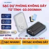 Pin Dự Phòng 10.000mAh Không Dây - Sạc Nam Châm, Chân Đế, 2 Dây, Nhanh An Toàn