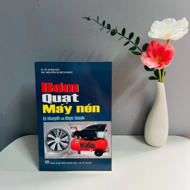 Sách Bơm Quạt Máy Nén: Lý Thuyết & Thực Hành - Tối Ưu Hiệu Suất, Giá Ưu Đãi 85.000 VND 2