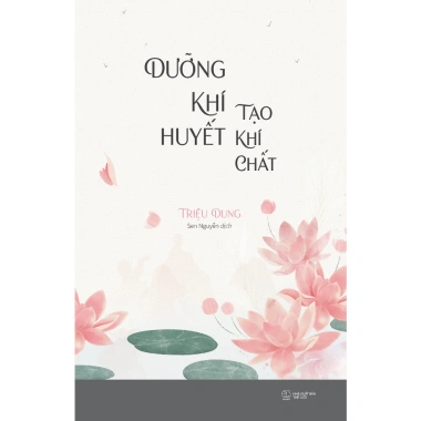 Sách Dưỡng Khí Huyết Tạo Khí Chất - Tăng Sinh Lực, Sức Khỏe, Bảo Vệ Miễn Dịch