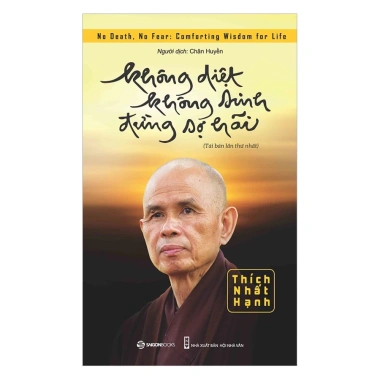 Sách Không diệt không sinh đừng sợ hãi (Tái bản) Thích Nhất Hạnh giá 93.500₫