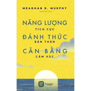 Sách Năng Lượng Tích Cực - Đánh Thức Bản Thân, Cân Bằng Cảm Xúc, Tăng Cường Sức Mạnh - Giá ưu đãi 84.500 VND