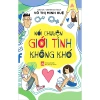 Sách Nói Chuyện Giới Tính Không Khó - Võ Thị Minh Huệ | Cẩm nang giao tiếp, giảm 20%