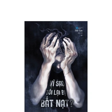 Sách Vì Sao Tôi Lại Bị Bắt Nạt Trần Lam - Giải đáp nạn bắt nạt, giá 116.000 VND 4
