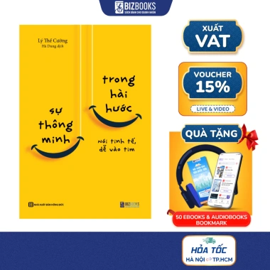 Sự Thông Minh Trong Hài Hước - Kỹ Năng Giao Tiếp Đỉnh Cao Để Thành Công, Bứt Phá Sự Nghiệp