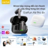 Tai nghe Earfun Air Pro 4+ Bluetooth ANC 50dB, loa kép, aptX/LDAC, pin 54h – 2.49 triệu 3