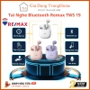 Tai Nghe Remax TWS19 Bluetooth Không Dây, Mic Đàm Thoại, Cảm Ứng Nhạy - 280.000đ