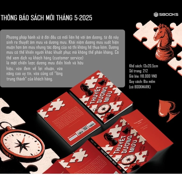 “Dương mưu” – một khái niệm được nhấn mạnh trong cuốn Sách - Thuyết Dương Mưu (Mặc Am) - SBOOKS – không chỉ là một chiến lược trong quản trị mà còn là một lối suy nghĩ khi tiếp cận kiến thức. (Ảnh 5) “Dương mưu” – một khái niệm được nhấn mạnh trong cuốn Sách - Thuyết Dương Mưu (Mặc Am) - SBOOKS – không chỉ là một chiến lược trong quản trị mà còn là một lối suy nghĩ khi tiếp cận kiến thức. (Ảnh 5)